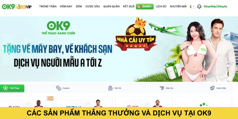 Các sản phẩm thắng thưởng và dịch vụ tại OK9