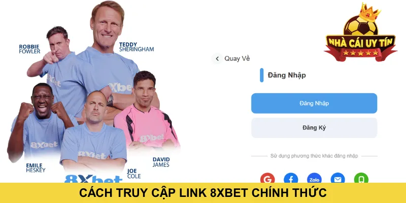 Cách truy cập link 8XBET chính thức