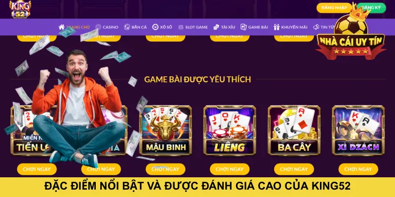 Đặc điểm nổi bật và được đánh giá cao của KING52