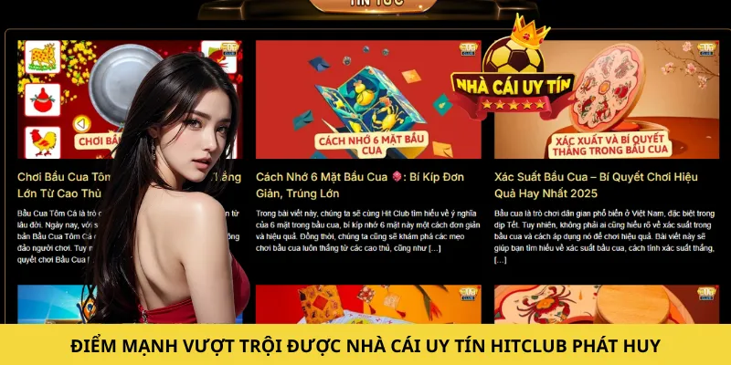 Điểm mạnh vượt trội được nhà cái uy tín Hitclub phát huy 