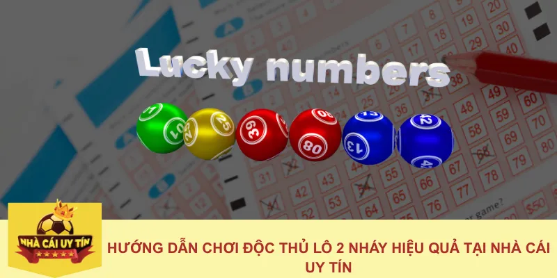 Hướng dẫn chơi độc thủ lô 2 nháy hiệu quả tại nhà cái uy tín