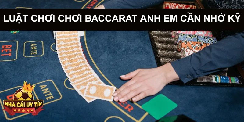 Luật chơi chơi baccarat anh em cần nhớ kỹ