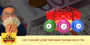 Lưu ý khi bắt lô đề theo ngày tại nhà cái uy tín