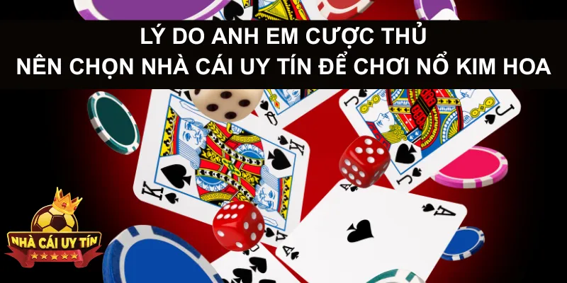 Lý do anh em cược thủ nên chọn nhà cái uy tín để chơi Nổ Kim Hoa