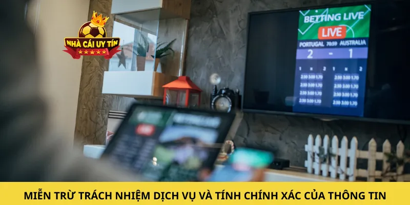 Miễn trừ trách nhiệm đối với dịch vụ và tính chính xác của thông tin