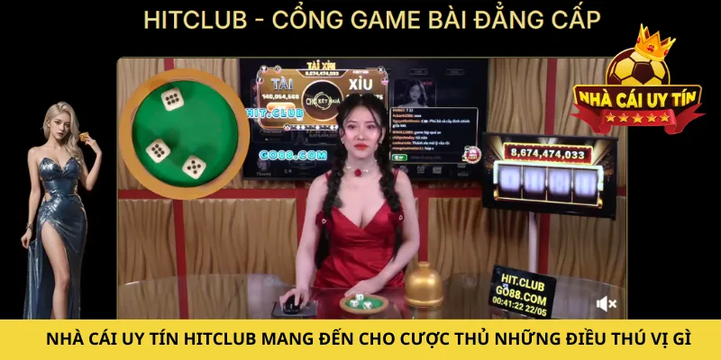 Nhà cái uy tín Hitclub mang đến cho cược thủ những điều thú vị gì