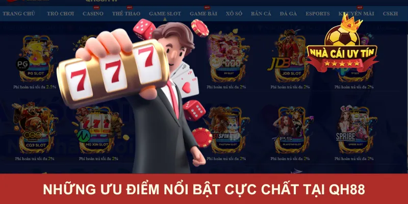 Những ưu điểm nổi bật cực chất tại QH88