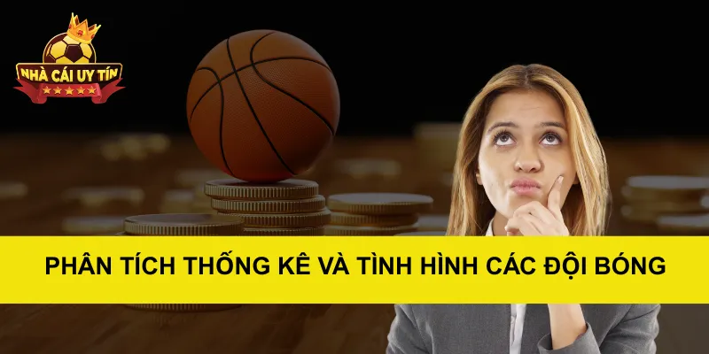 Phân Tích Thống Kê và Tình Hình Các Đội Bóng